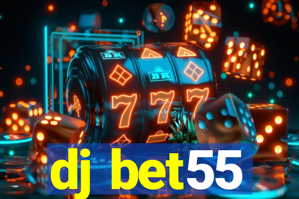 dj bet55